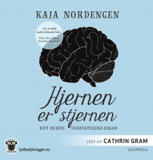 Hjernen er stjernen av Kaja Nordengen (Nedlastbar lydbok)