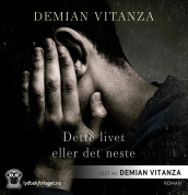 Dette livet eller det neste av Demian Vitanza (Nedlastbar lydbok)