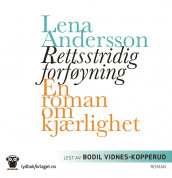 Rettsstridig forføyning av Lena Andersson (Nedlastbar lydbok)