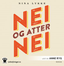 Nei og atter nei av Nina Lykke (Nedlastbar lydbok)