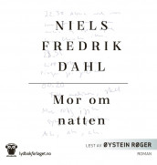 Mor om natten av Niels Fredrik Dahl (Nedlastbar lydbok)