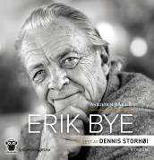 Erik Bye av Asbjørn Bakke (Nedlastbar lydbok)