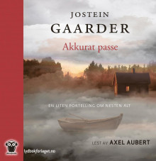 Akkurat passe av Jostein Gaarder (Nedlastbar lydbok)