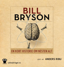 En kort historie om nesten alt av Bill Bryson (Nedlastbar lydbok)