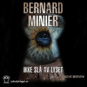 Ikke slå av lyset av Bernard Minier (Nedlastbar lydbok)