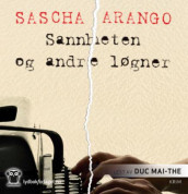 Sannheten og andre løgner av Sascha Arango (Lydbok-CD)