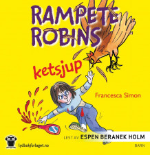 Rampete Robins ketsjup av Francesca Simon (Lydbok-CD)