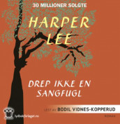 Drep ikke en sangfugl av Harper Lee (Lydbok-CD)