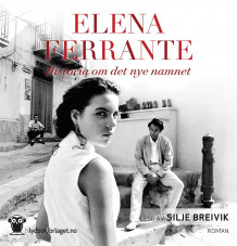 Historia om det nye namnet av Elena Ferrante (Lydbok-CD)