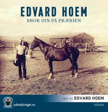 Bror din på prærien av Edvard Hoem (Lydbok-CD)