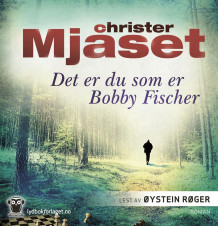 Det er du som er Bobby Fischer av Christer Mjåset (Lydbok-CD)