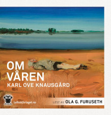Om våren av Karl Ove Knausgård (Lydbok-CD)