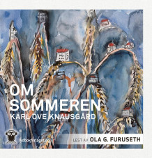 Om sommeren av Karl Ove Knausgård (Lydbok-CD)