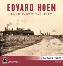 Land ingen har sett av Edvard Hoem (Lydbok-CD)