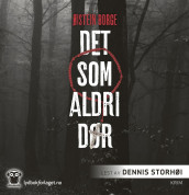 Det som aldri dør av Øistein Borge (Lydbok-CD)
