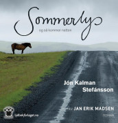 Sommerlys, og så kommer natten av Jón Kalman Stefánsson (Lydbok-CD)