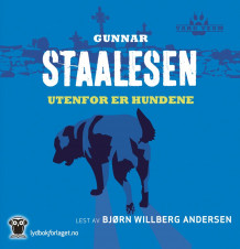 Utenfor er hundene av Gunnar Staalesen (Lydbok-CD)
