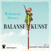 Balansekunst av Rohinton Mistry (Nedlastbar lydbok)