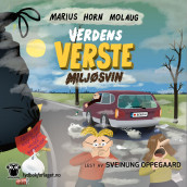 Verdens verste miljøsvin av Marius Horn Molaug (Nedlastbar lydbok)