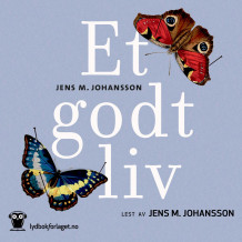 Et godt liv av Jens M. Johansson (Nedlastbar lydbok)