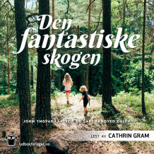 Den fantastiske skogen av John Yngvar Larsson og Lars Sandved Dalen (Nedlastbar lydbok)