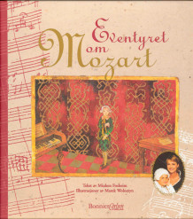 Eventyret om Mozart av Minken Fosheim (Innbundet)