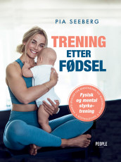 Trening etter fødsel av Pia Seeberg (Innbundet)