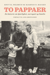 To pappaer av Kjartan P. Haugen, Aina Kristiansen og Knut H. Pelerud (Innbundet)