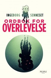 Ordbok for overlevelse av Ingeborg Senneset (Ebok)