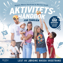 Aktivitetshåndbok for familien av Jørgine Massa Vasstrand og Morten Sundli (Nedlastbar lydbok)
