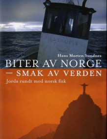 Biter av Norge - smak av verden av Hans Morten Sundnes (Innbundet)