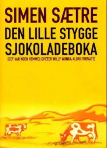 Den lille stygge sjokoladeboka av Simen Sætre (Innbundet)