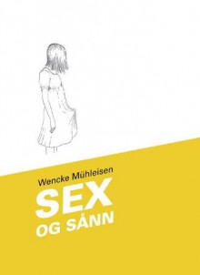 Sex og sånn av Wencke Mühleisen (Innbundet)