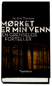 Mørket er min venn av Jan Erik Thoresen (Innbundet)