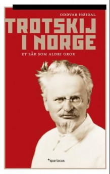 Trotskij i Norge av Oddvar Høidal (Innbundet)