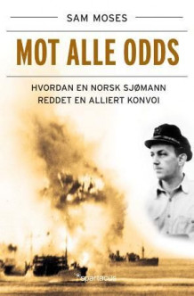 Mot alle odds av Sam Moses (Innbundet)