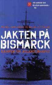 Jakten på Bismarck av Michael Tamelander og Niklas Zetterling (Heftet)