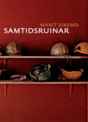 Samtidsruinar av Marit Eikemo (Heftet)