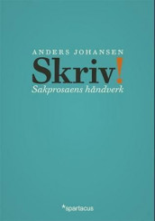 Skriv! av Anders Johansen (Innbundet)