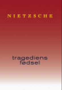 Tragediens fødsel av Friedrich Nietzsche (Innbundet)