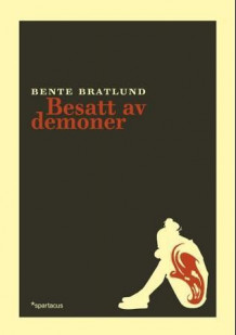 Besatt av demoner av Bente Bratlund (Heftet)