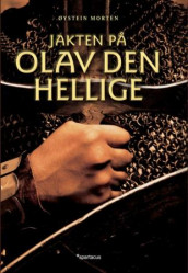 Jakten på Olav den hellige av Øystein Morten (Innbundet)