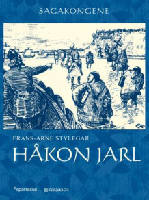 Håkon Jarl av Frans-Arne Stylegar (Innbundet)