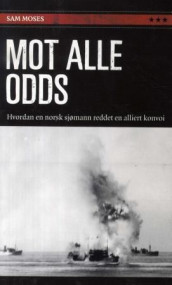 Mot alle odds av Sam Moses (Heftet)