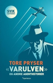Varulven og andre agenthistorier av Tore Pryser (Innbundet)