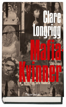 Mafiakvinner av Clare Longrigg (Innbundet)
