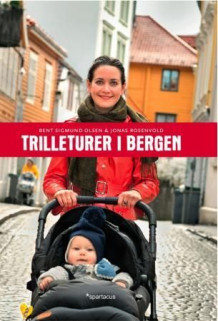 Trilleturer i Bergen av Bent Sigmund Olsen og Jonas Rosenvold (Heftet)