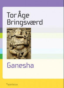 Ganesha av Tor Åge Bringsværd (Innbundet)