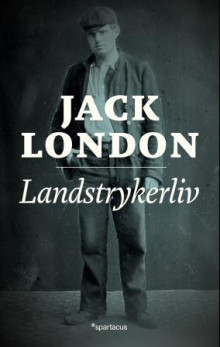Landstrykerliv av Jack London (Ebok)