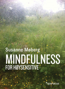 Mindfulness for høysensitive av Susanne Møberg (Heftet)